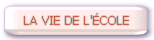 La vie de l'ecole